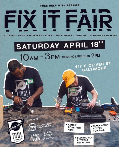 The flyer shows two people repairing various items on a workbench. The background behind them has been edited out to show a zoomed in light blue paper texture. It has the following text on it:

Free help with repairs

Fix It Fair
Clothing - Small Appliances - Bikes - Dull Knives - Jewelry - Furniture  and More

Saturday April 18th
10 AM - 3 PM
Arrive no later than 2 PM

417 E Oliver St. Baltimore

* Family zone for kids!
* Black Acres coffee for sale
* Electronics & Textile recycling

Partners:
Station North Tool Library
Baltimore City Department of Public Works
Area 405
Black Acres Roastery
