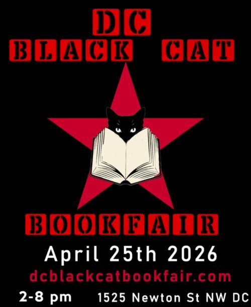 DC Black Cat Bookfair

April 25th 2026
dcblackcatbookfair.com
2-8 pm 1525 Newton St NW DC