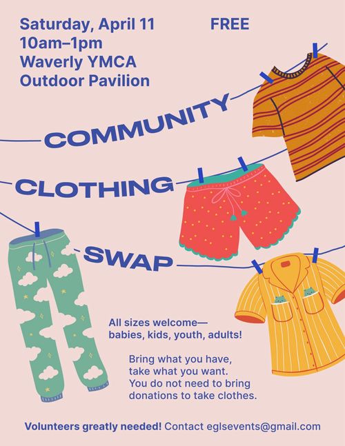 Saturday, April 11
Free
10am-1pm
Wavery YMCA
Outdoor Pavilion

Community Clothing Swap

All sizes welcome - babies, kids, youth, adults!

Bring what you have, take what you want. You do not need to bring donations to take clothes.

Volunteers greatly needed! Contact eglsevents@gmail.com