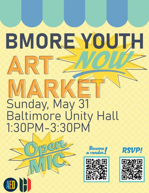 Bmore Youth Art Market
Sunday, May 31
Baltimore Unity Hall
1:30 PM - 3:30 PM

Open Mic
Become a vendor!
[QR CODE] 
RSVP!
[QR CODE]

